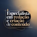 Eu vou fazer Criação de Conteúdo, Especialista em Redação
