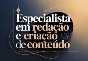 Eu vou fazer Criação de Conteúdo, Especialista em Redação