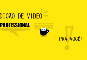 Eu vou editar seu vídeo como um profissional