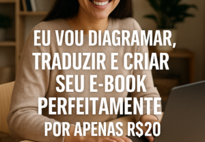 Eu vou Diagramar, Traduzir e Criar seu E-book perfeitamente