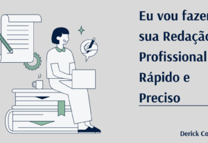 Eu vou fazer sua Redação Profissional – Rápido e Preciso