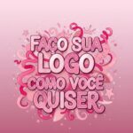 Eu vou fazer sua logo da forma que você quiser com garantia