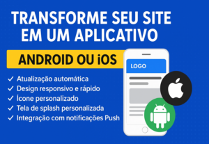 Eu vou Transformar seu site em um aplicativo android ou ios