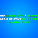 Eu vou Criar sistemas verse para o Criativo do Fortnite