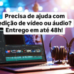 Eu vou fazer Edição de vídeo