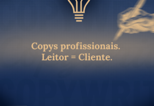 Eu vou criar sua copy profissional. Leitor = cliente.