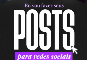 Eu vou fazer 2 posts para suas redes sociais