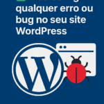 Eu vou corrigir bugs no WordPres e deixar seu site funcional