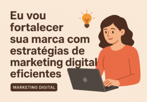 Eu vou impulsionar sua marca com um marketing digital