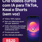 Eu vou Criar vídeos curtos com IA para TikTok, Kwai e Shorts