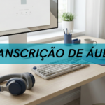 Eu vou transcrever seus áudios e vídeos para texto