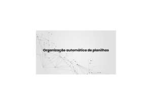 Eu vou Organizar e limpar planilhas Excel