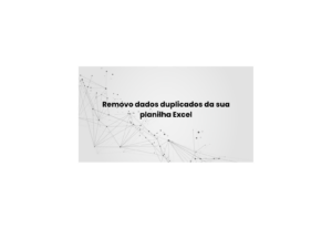 Eu vou Remover dados duplicados da sua planilha Excel