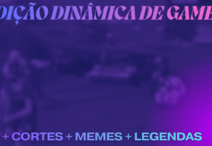 Eu vou Editar seu vídeo de games