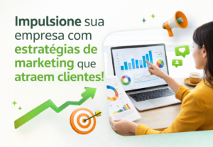 Eu vou impulsionar o marketing da sua empresa