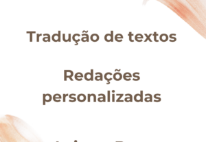 Eu vou traduzir textos, fazer redações e leitura beta