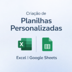 Eu vou criar planilhas no Google Sheets ou Excel