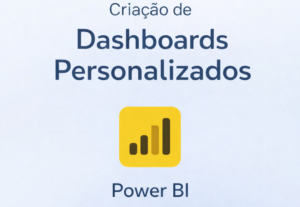 Eu vou criar Dashboard Interativo no Power Bi