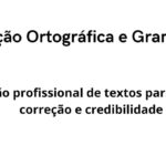Eu vou fazer Revisão textual com correção ortográfica e gram...