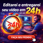 Eu vou Editar o video que deseja em 24h