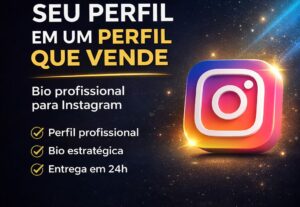 Eu vou criar sua bio profissional para o instagram