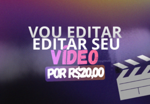 Eu vou editar o seu vídeo de 20 a 30seg