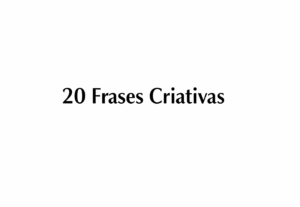 Eu vou Criar 20 frases e legendas criativas