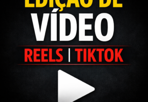 Eu vou Editar seu vídeo para Reels e TikTok