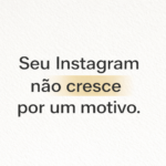Eu vou analisar seu Instagram e destravar o alcance