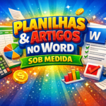 Eu vou fazer artigos e planilhas para você