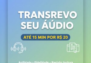 Eu vou fazer a transcrição fiel de sua reunião ou entrevista