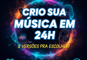 Eu vou criar sua música em 24hrs