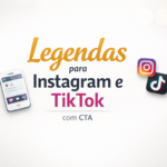 Eu vou fazer Legendas para Instagram e TikTok com CTA