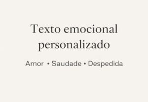 Eu vou fazer Texto emocional personalizado- amor, saudade.