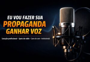 Eu vou fazer a locução profissional que sua propaganda preci...