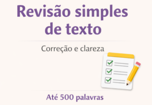 Eu vou fazer Revisão simples de texto com correção e clareza
