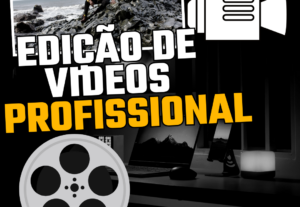 Eu vou Editar Seu Vídeo de Forma Profissional