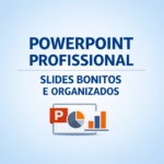 Eu vou fazer Apresentaçõs em Powerpoint Bonitas e organizada...