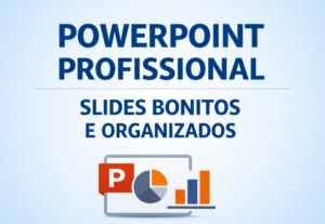 Eu vou fazer Apresentaçõs em Powerpoint Bonitas e organizada...