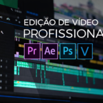 Eu vou fazer edição de vídeo profissional