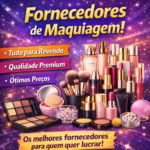 Eu vou te enviar uma lista com fornecedores de maquiagem