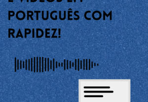 Eu vou Transcrever áudios e vídeos em português com rapidez