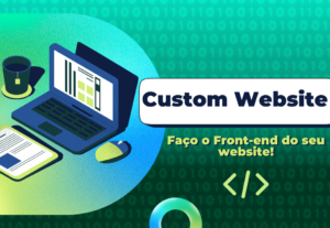 Eu vou criar um custom Website simples, apenas em Front-end.