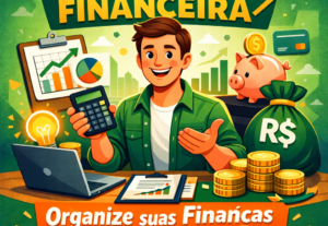 Eu vou Te ajudar a organizar sua vida financeira.