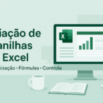 Eu vou fazer planilhas no Excel simples e organizadas