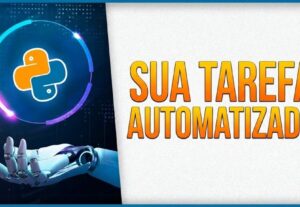 Eu vou automatizar suas tarefas e processos repetitivos