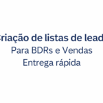 Eu vou fazer Criação de listas de leads para prospecção BDR/...