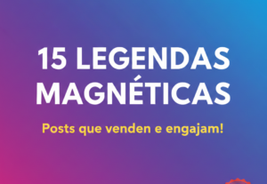 Eu vou criar 15 legendas magnéticas para seu Instagram
