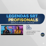 Eu vou criar legendas SRT profissionais para seu video