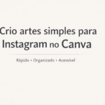 Eu vou Criar artes simples para Instagram e WhatsApp no Canv...